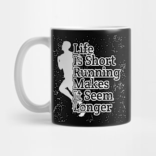 Life Is Short... Mug